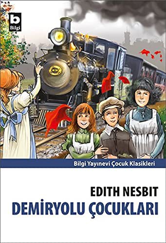 Edith Nesbit: Demiryolu Cocuklari (Paperback, 2017, Bilgi Yayinevi)