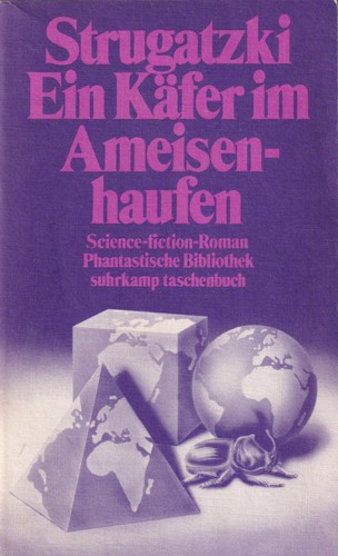 Boris Strugatsky, Борис Натанович Стругацкий: Ein Käfer im Ameisenhaufen (German language, 1985, Suhrkamp Verlag)