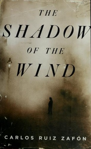 Carlos Ruiz Zafón: The Shadow of the Wind (Hardcover, 2004, Penguin Press)