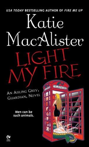 Katie MacAlister: Light my Fire (Paperback, Penguin Group)