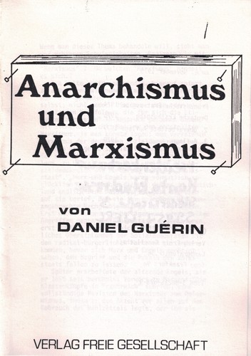 Daniel Guérin: Anarchismus und Marxismus (German language, 1979, Die freie Gesellschaft)
