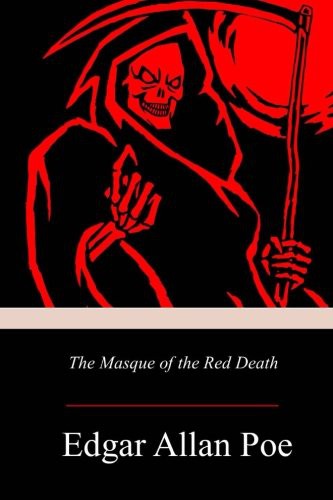 Edgar Allan Poe (duplicate): The Masque of the Red Death (Paperback, 2018, Createspace Independent Publishing Platform, CreateSpace Independent Publishing Platform)