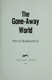Nick Harkaway: The gone-away world (2008, Alfred A. Knopf)