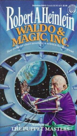 Robert A. Heinlein: Waldo & Magic, Inc. (Paperback, 1986, Ballantine Books)