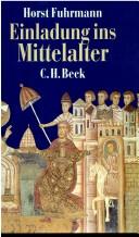 Horst Fuhrmann: Einladung ins Mittelalter (German language, 1987, C.H. Beck)