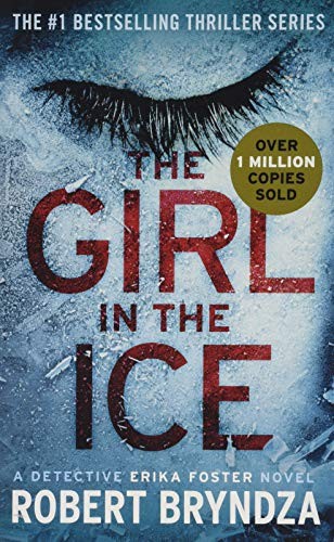 Robert Bryndza: The Girl in the Ice (Paperback, 2019, Grand Central Publishing)