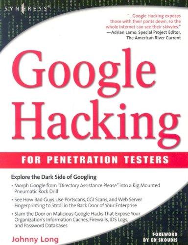 Johnny Long, Ed Skoudis, Alrik van Eijkelenborg: Google Hacking for Penetration Testers, Volume 1 (Paperback, 2005, Syngress)