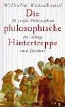 Wilhelm Weischedel: Die philosophische Hintertreppe. 34 große Philosophen im Alltag und Denken. (Hardcover, German language, 2000, Nymphenburger)