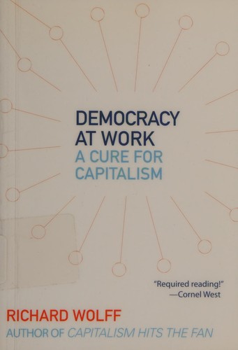 Richard D. Wolff: Democracy at work (2012)