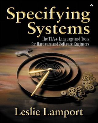 Leslie Lamport: Specifying systems (Paperback, 2003, Addison-Wesley)