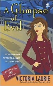 Victoria Laurie: A Glimpse of Evil (Psychic Eye Mysteries, No. 8) (Paperback, 2010, Signet)