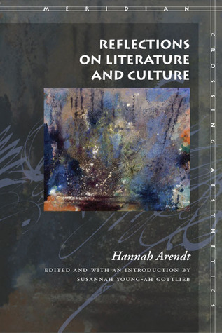 Hannah Arendt: Reflections on literature and culture (2007, Stanford University Press)
