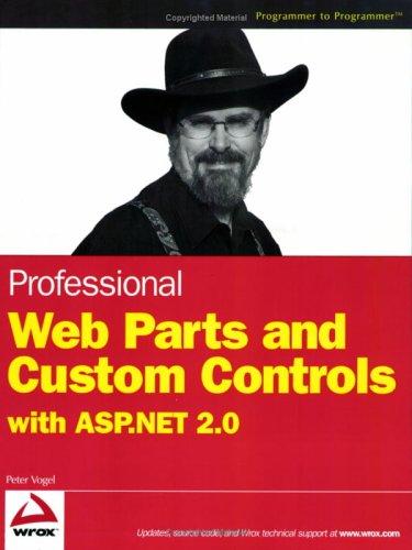 Vogel, Peter: Professional Web parts and custom controls with ASP.NET 2.0 (2005, Wiley Technology Pub.)