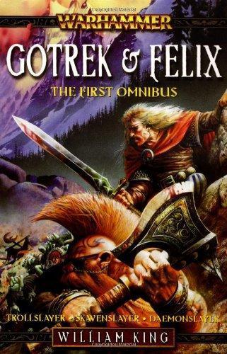 William King: Gotrek & Felix: The First Omnibus (2006)