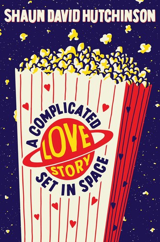 Shaun David Hutchinson: Complicated Love Story Set in Space (2021, Simon & Schuster Books For Young Readers)