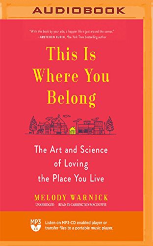 Melody Warnick, Carrington MacDuffie: This Is Where You Belong (2018, Blackstone on Brilliance Audio)