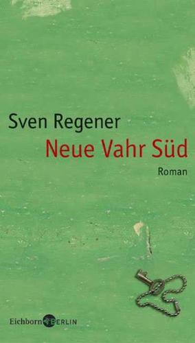Sven Regener: Neue Vahr Süd (Hardcover, German language, 2004, Eichborn Verlag GmbH)