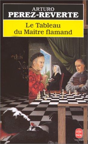 Arturo Pérez-Reverte: Le tableau du Maître flamand (Paperback, 1994, LGF)