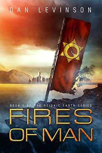 Dan Levinson: Fires of Man (Psionic Earth) (2014, Jolly Fish Press)