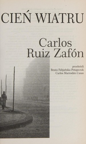 Carlos Ruiz Zafón: Cień wiatru (Polish language, 2011, Warszawskie Wydawnictwo Literackie MUZA)