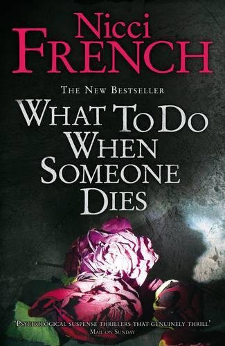 NICCI FRENCH: What to Do When Someone Dies (Hardcover, 2009, MICHAEL JOSEPH)