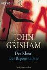 John Grisham, John Grisham: Der Klient / Der Regenmacher. (Paperback, German language, 2003, Heyne)