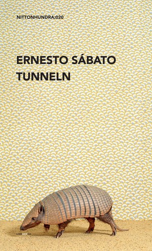 Ernesto Sabato: Tunneln (Hardcover, Swedish language, 2011, Lind & Co)