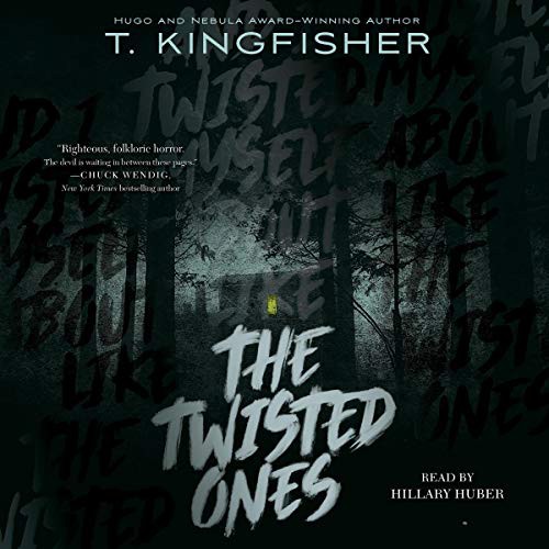 T. Kingfisher: The Twisted Ones (AudiobookFormat, 2019, Simon & Schuster Audio, Simon & Schuster Audio and Blackstone Publishing)