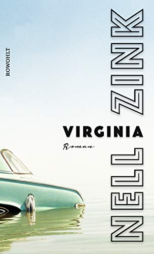 Nell Zink: Virginia (Hardcover, 2019, Rowohlt Verlag GmbH)