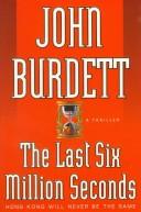 John Burdett: The last six million seconds (1997, William Morrow  & Co.)