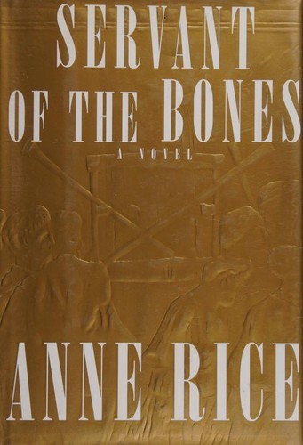 Anne Rice: Servant of the Bones (1996, Alfred A. Knopf)