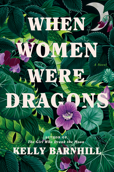 Kelly Regan Barnhill: When Women Were Dragons (2022, Knopf Doubleday Publishing Group)