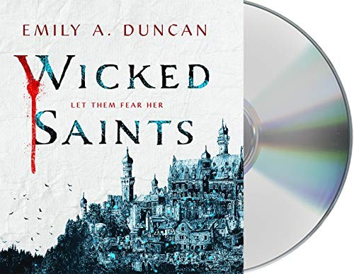 Emily A. Duncan, Natasha Soudek, Tristan Morris: Wicked Saints (AudiobookFormat, 2019, Macmillan Young Listeners)