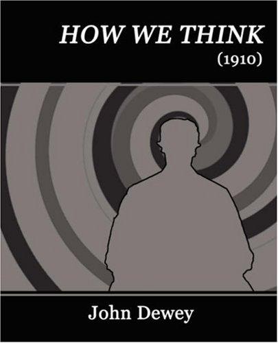 John Dewey: How We Think (Paperback, 2007, Book Jungle)