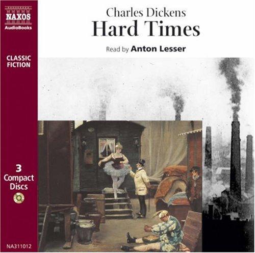 Charles Dickens: Hard Times (Classic Fiction) (AudiobookFormat, 1999, Naxos Audiobooks)