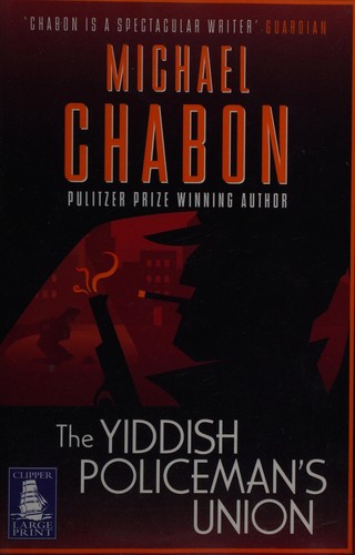 Michael Chabon: The Yiddish Policemen's Union (2008, W F Howes)
