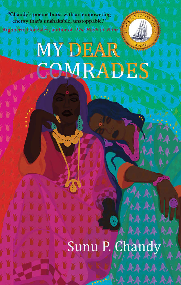 Sunu P. Chandy: My Dear Comrades (2023, Regal House Publishing, LLC)