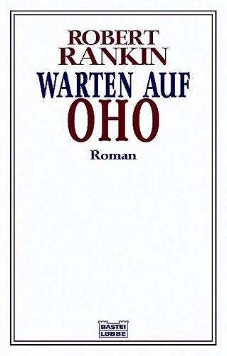 Robert Rankin: Warten auf Oho. (Paperback, 2003, Lübbe)