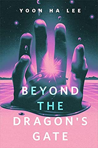 Yoon Ha Lee: Beyond the Dragon's Gate (2020, Doherty Associates, LLC, Tom)