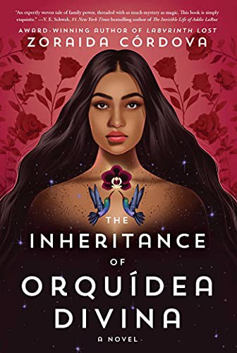 Zoraida Córdova: The Inheritance of Orquídea Divina (Paperback, 2021, Atria Books)