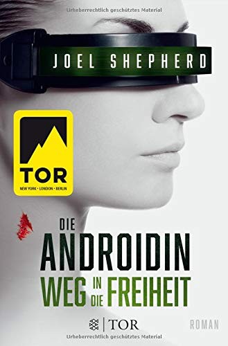 Joel Shepherd: Die Androidin - Weg in die Freiheit (Paperback, German language, 2017, FISCHER TOR)