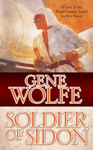 Gene Wolfe: Soldier of Sidon (2010, Tor Fantasy)