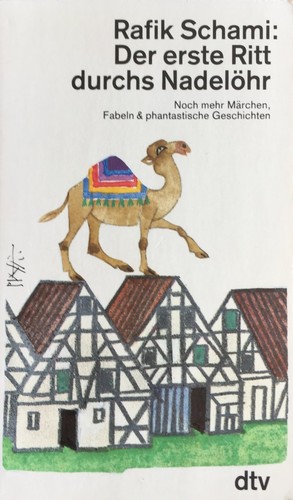 Rafik Schami: Der erste Ritt durchs Nadelöhr (Paperback, German language, 1989, dtv)