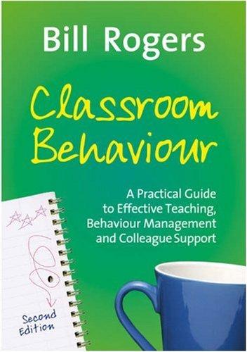 Bill Rogers: Classroom Behaviour (Paperback, 2006, Paul Chapman Educational Publishing)