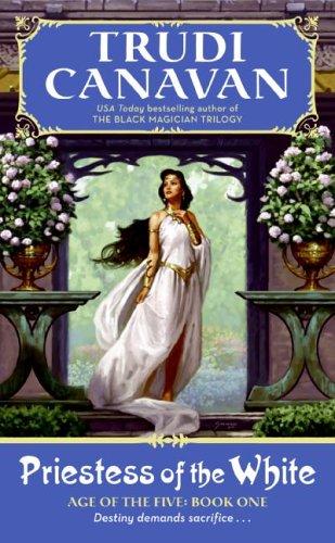 Trudi Canavan: Priestess of the White (Age of the Five Trilogy, Book 1) (Paperback, 2005, Eos)