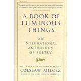 Czesław Miłosz: A Book of Luminous Things (Paperback, 1998, Mariner Books)