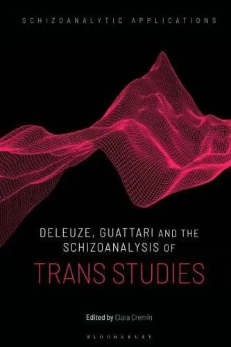 Ian Buchanan, Ciara Cremin, David Savat, Marcelo Svirsky: Deleuze, Guattari and the Schizoanalysis of Trans Studies (Paperback, en-Latn language, 2023, Bloomsbury Academic & Professional)