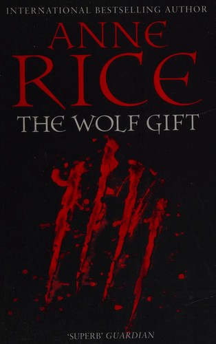 Anne Rice: The wolf gift (2012, Arrow)