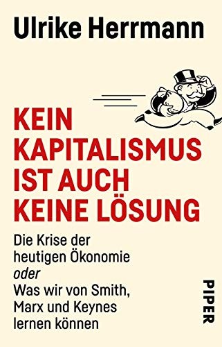 Ulrike Herrmann: Kein Kapitalismus ist auch keine Lösung (Paperback, 2018, Piper Verlag GmbH)