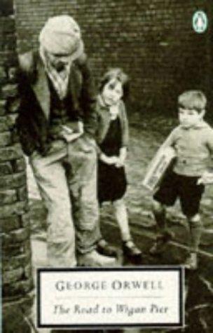 George Orwell: The Road to Wigan Pier (1989, Penguin Books)
